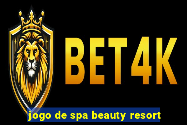 jogo de spa beauty resort